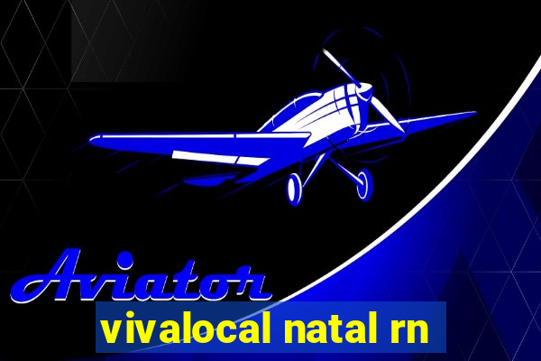 vivalocal natal rn